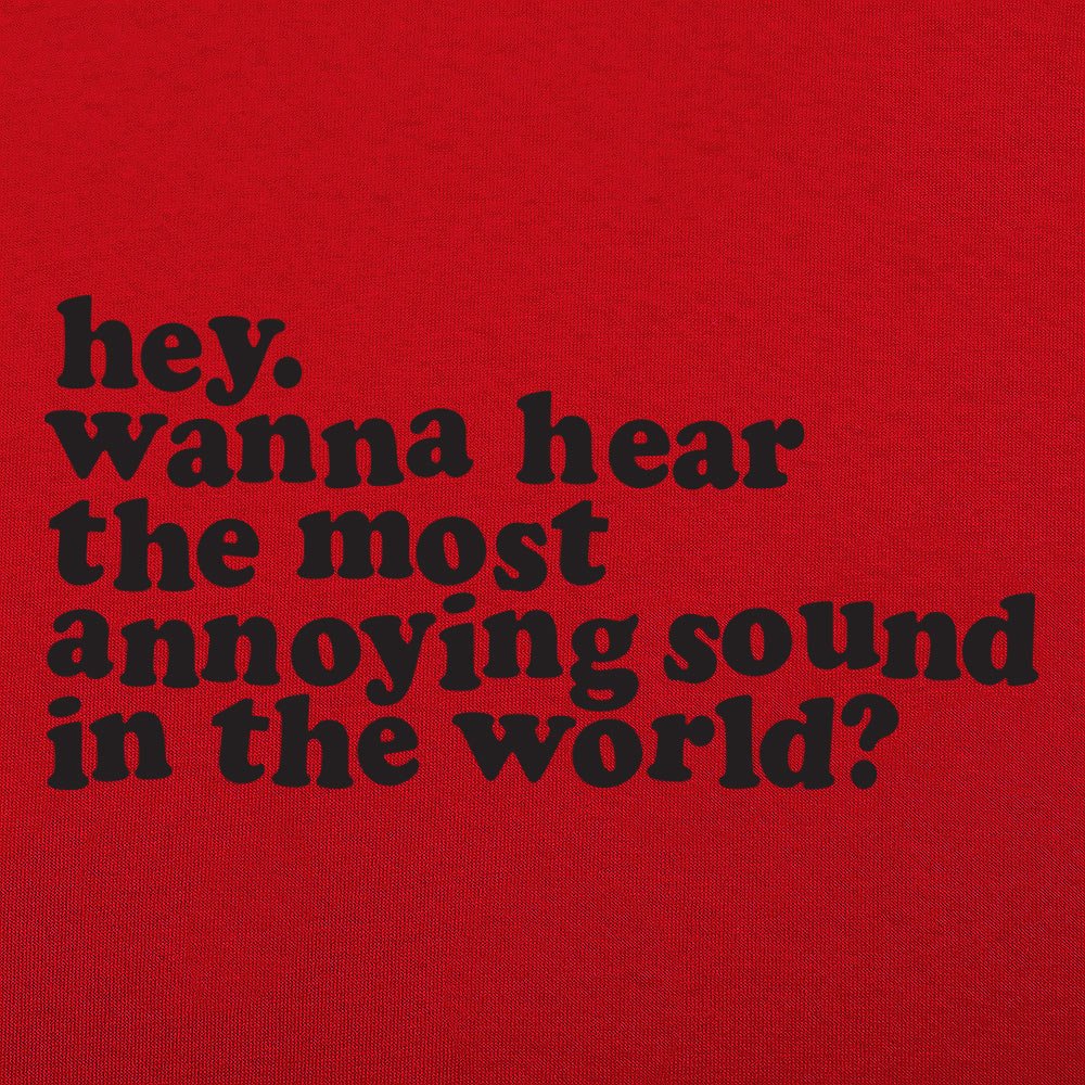 Most Annoying Sound