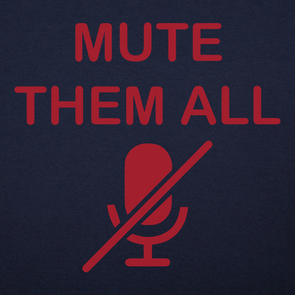 Mute Them All