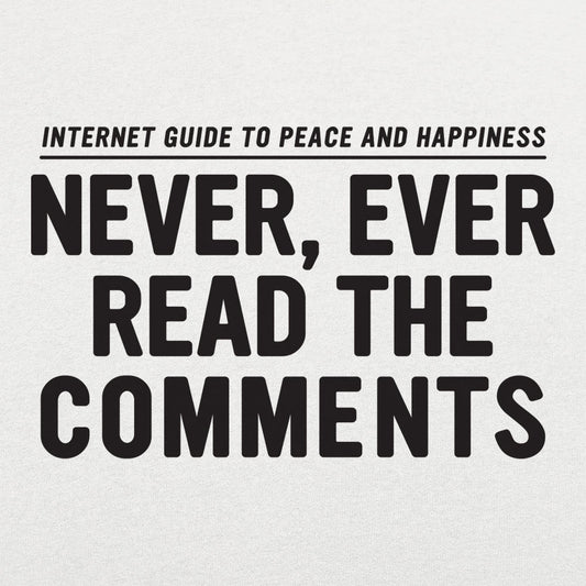 Never Read The Comments