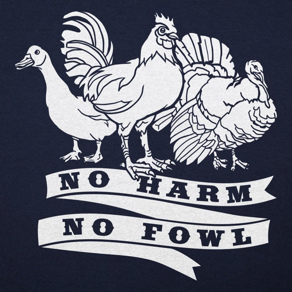 No Harm No Fowl