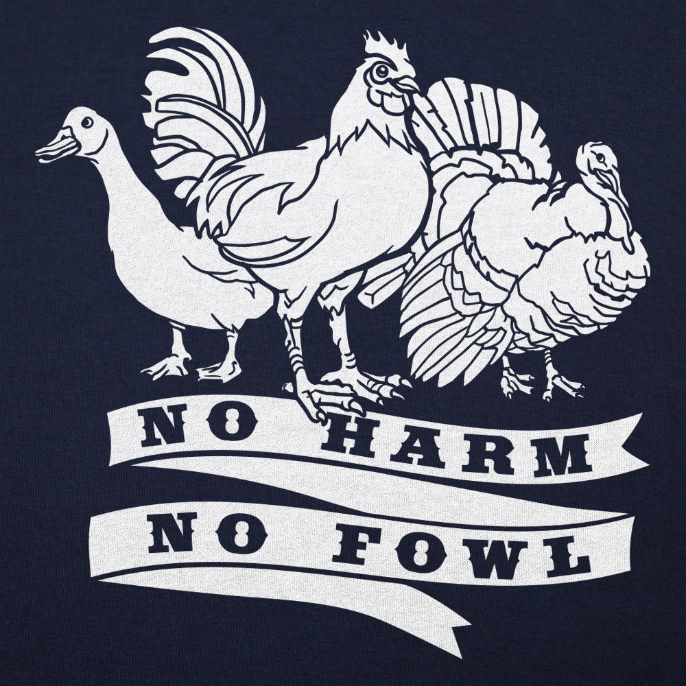 No Harm No Fowl