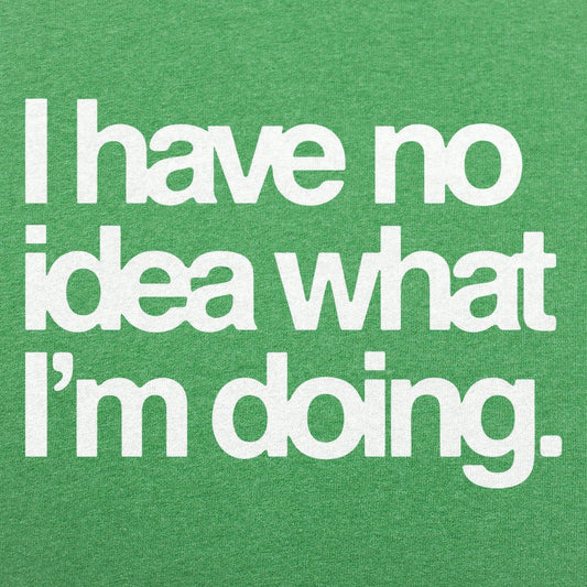 No Idea What I'm Doing