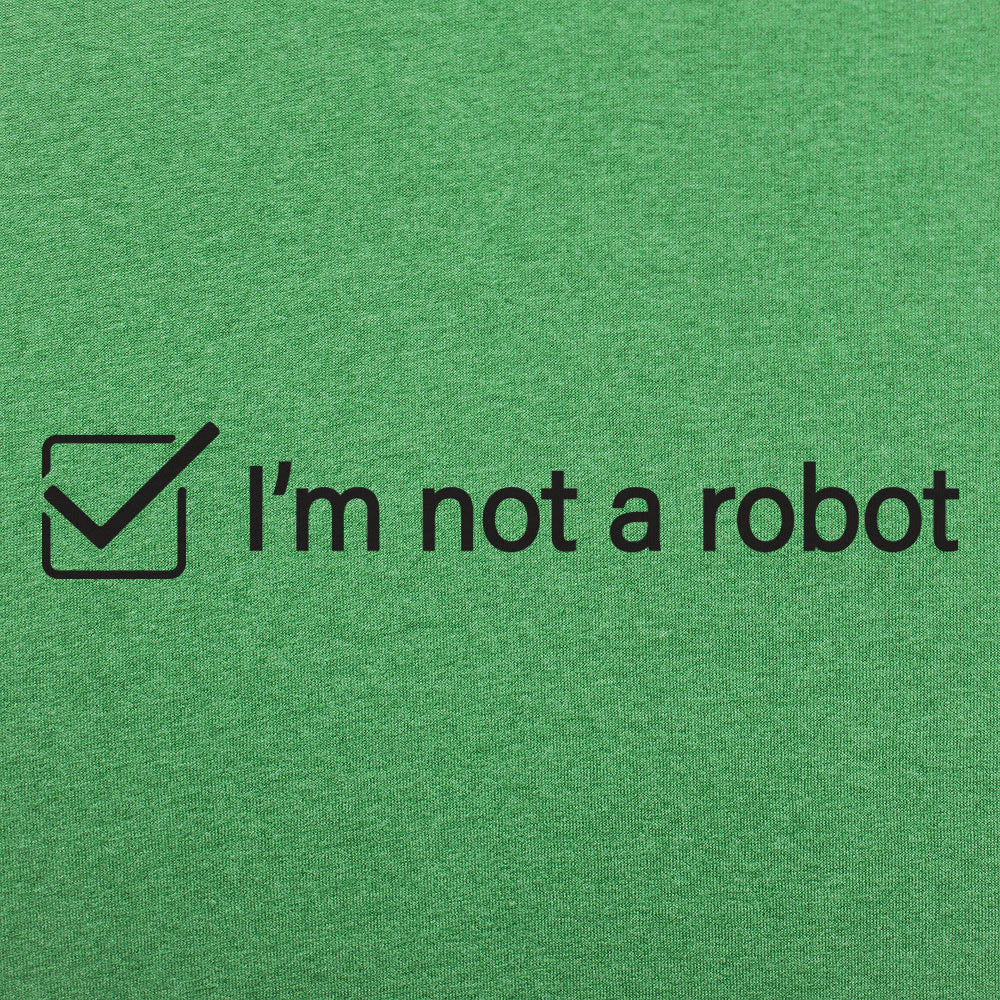 I'm Not A Robot