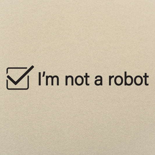 I'm Not A Robot