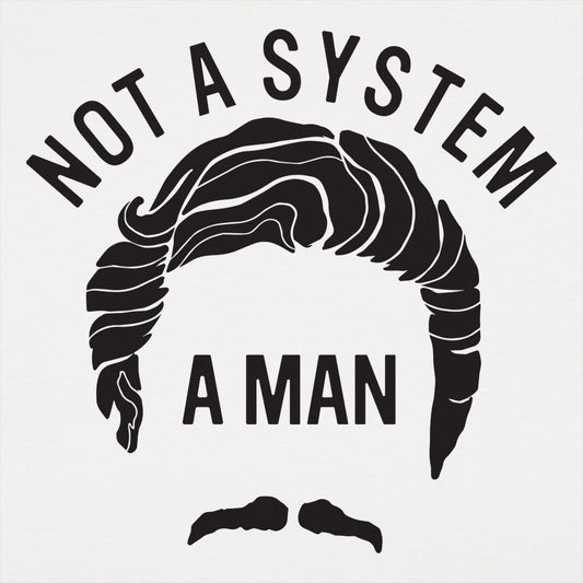 Not A System A Man