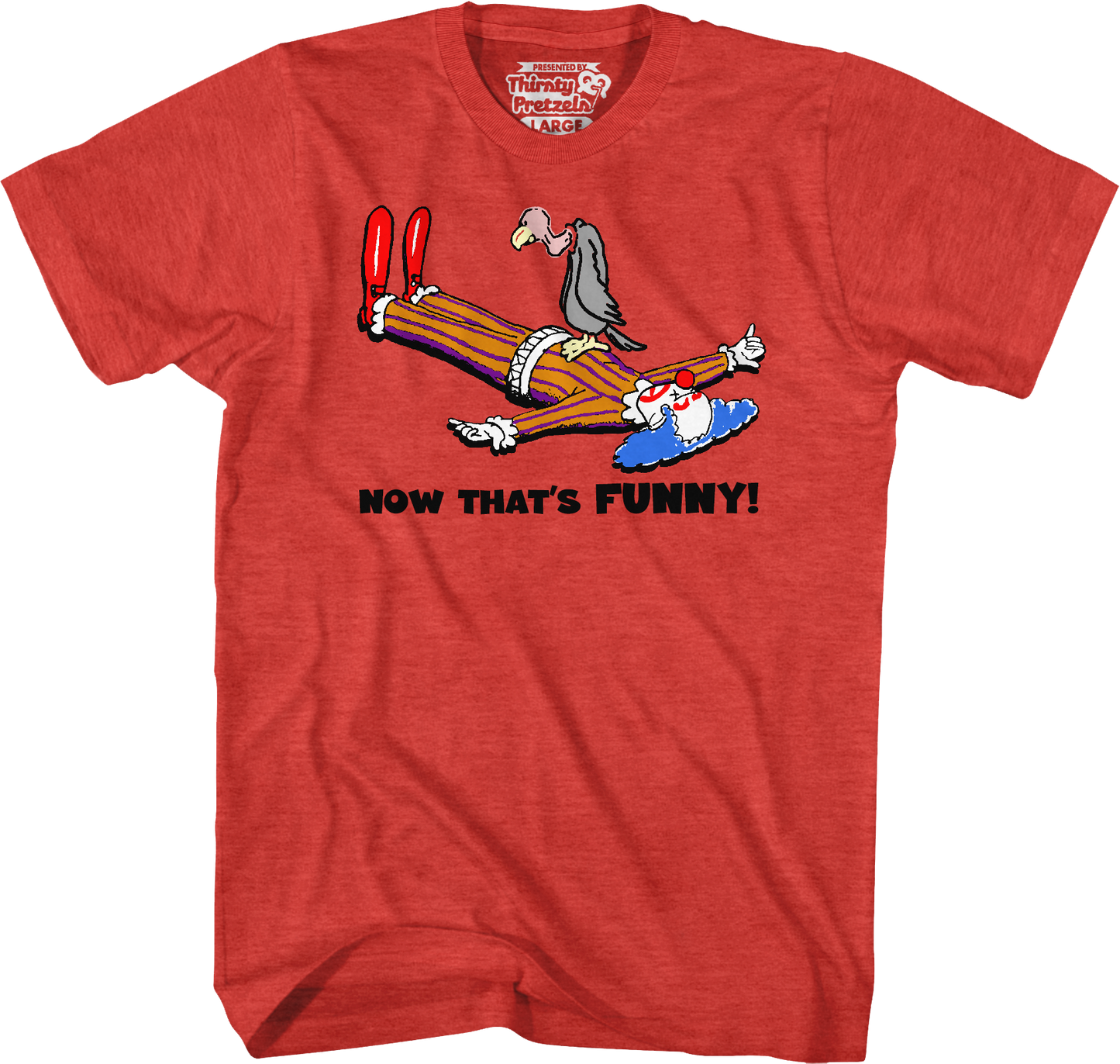 Now That's Funny T-Shirt