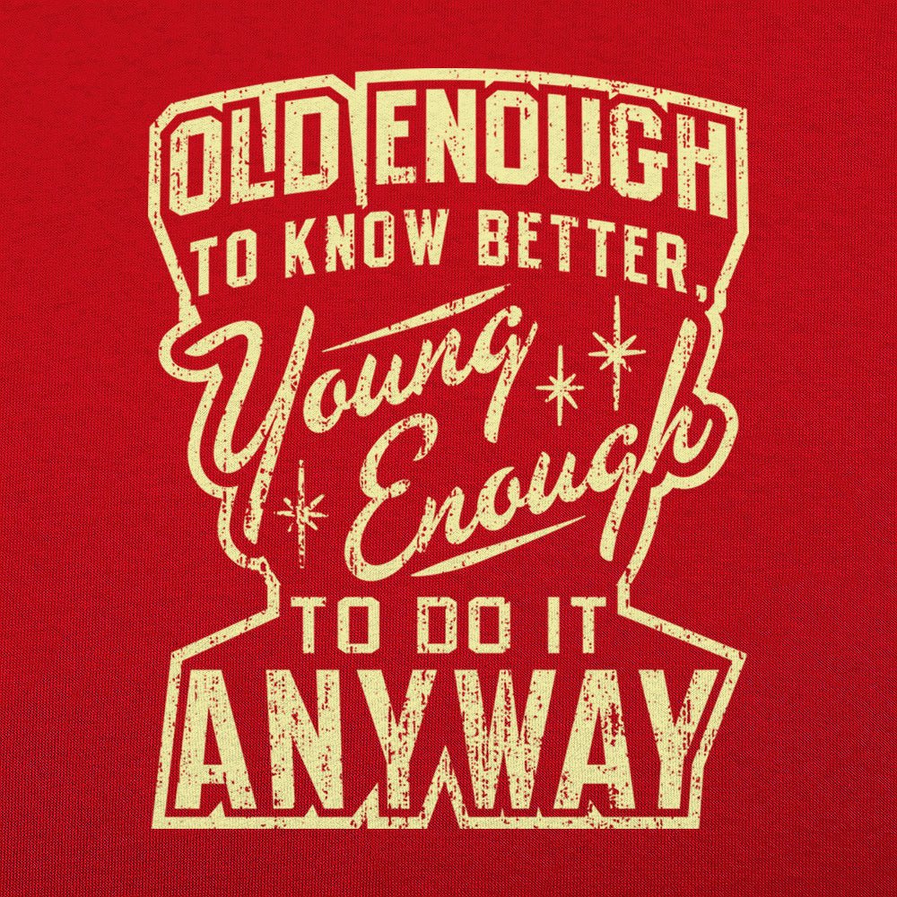 Old Enough Young Enough