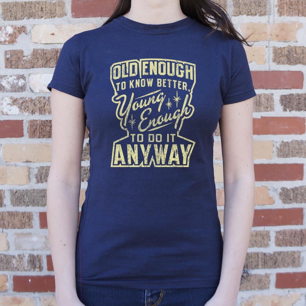 Old Enough Young Enough
