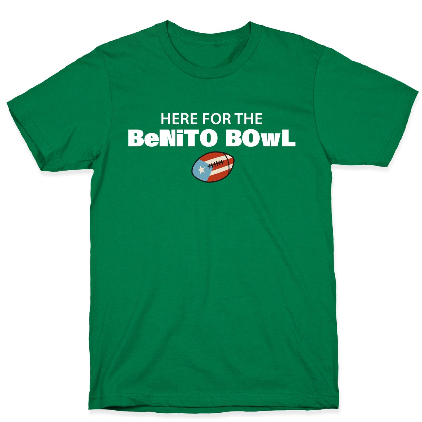 Here for the Benito Bowl T-Shirt