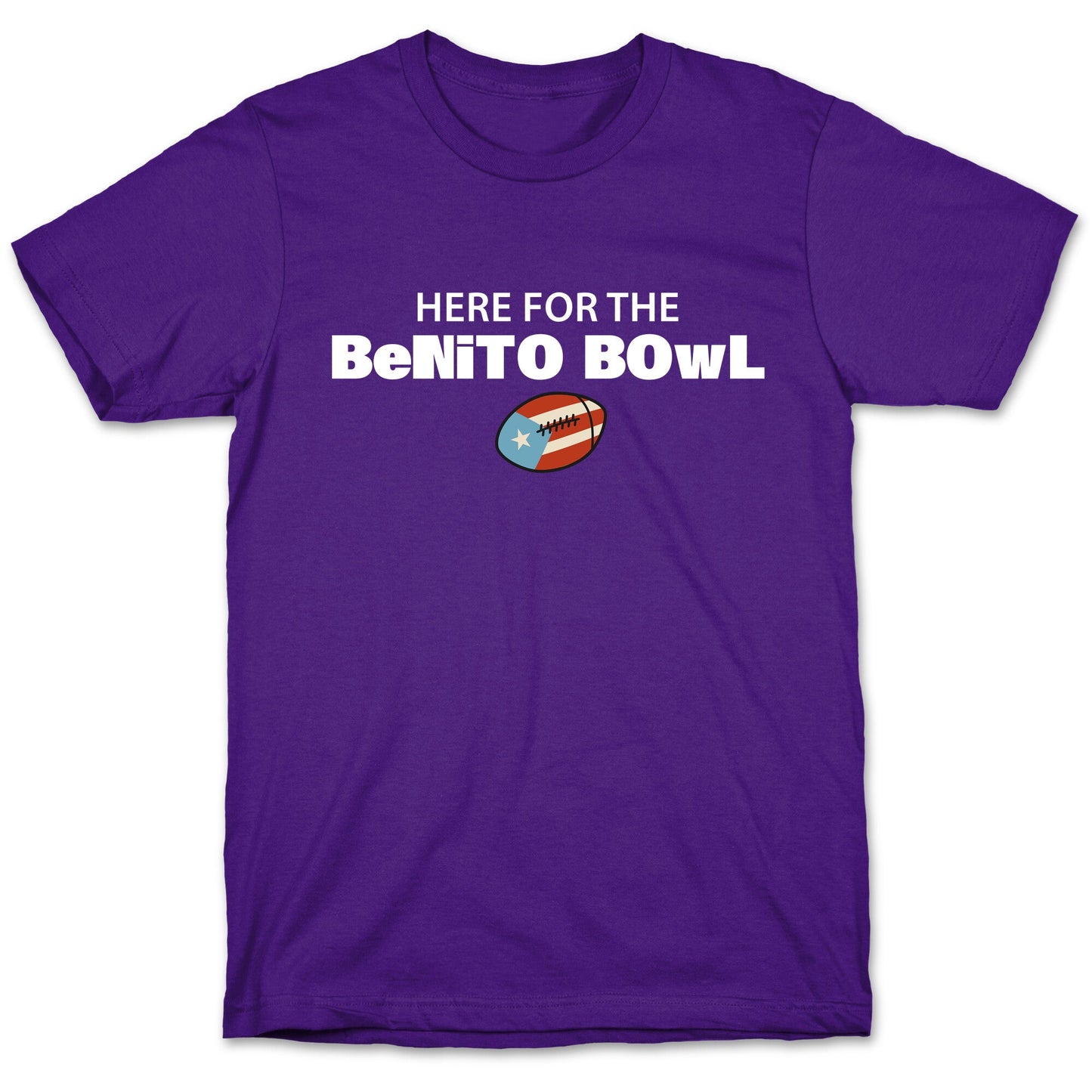 Here for the Benito Bowl T-Shirt