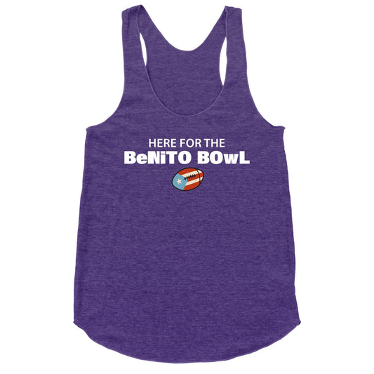Here for the Benito Bowl Racerback Tank