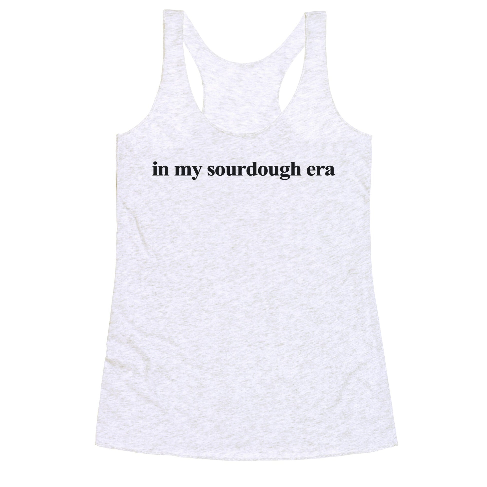 In My Sourdough Era Racerback Tank