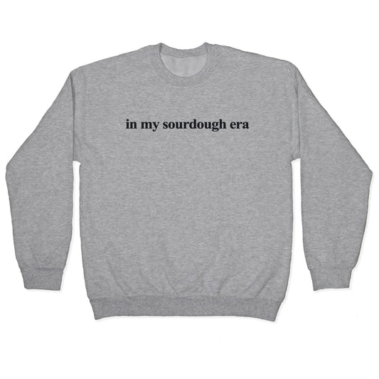 In My Sourdough Era Crewneck Sweatshirt