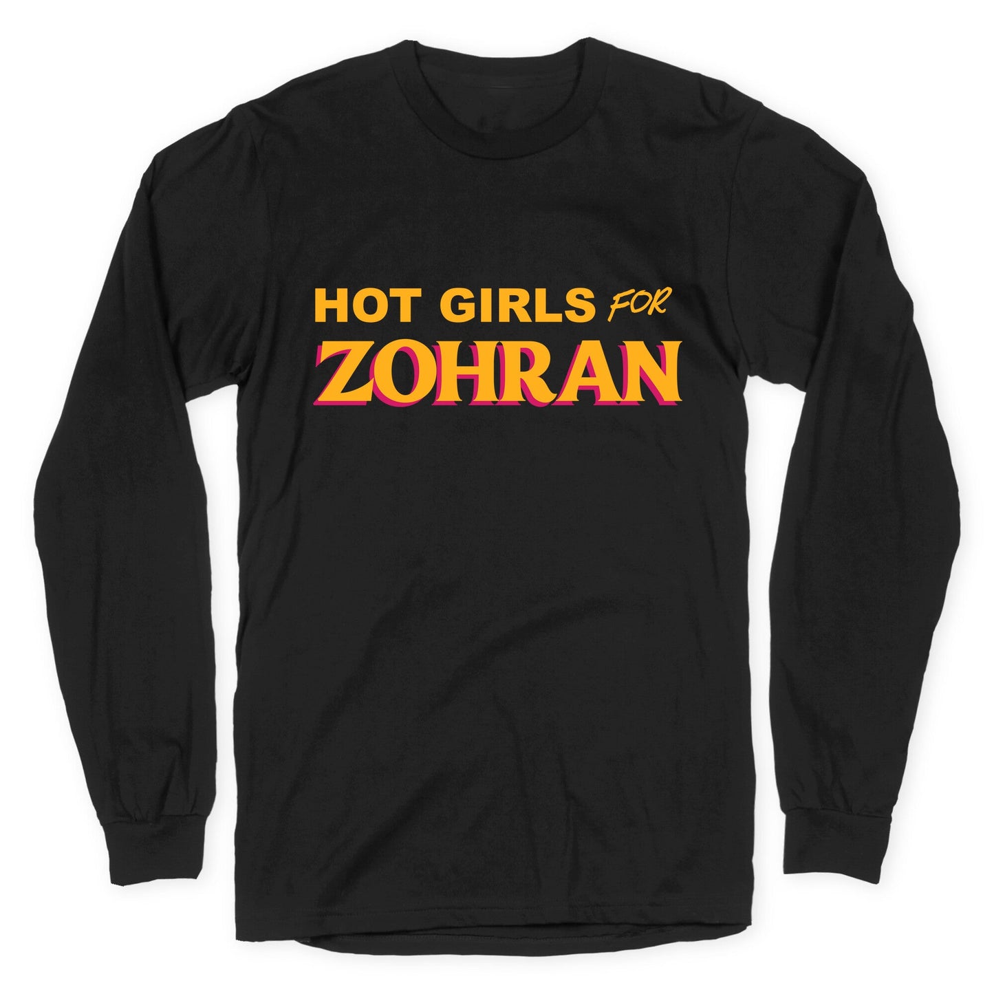 Hot Girls for  Zohran Longsleeve Tee