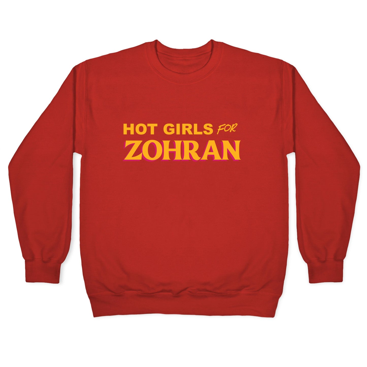 Hot Girls for  Zohran Crewneck Sweatshirt