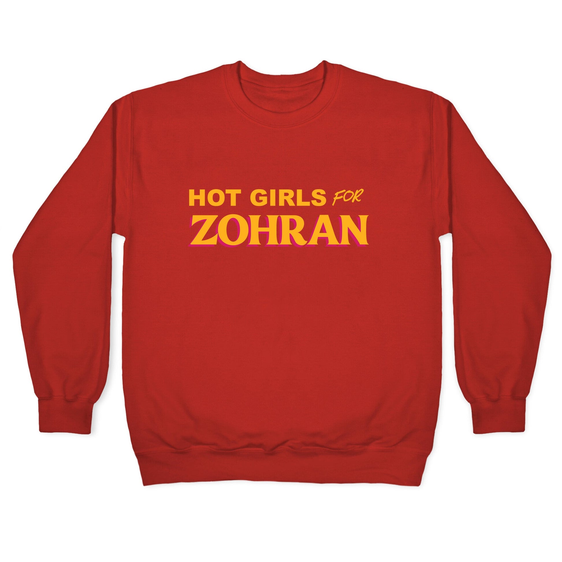 Hot Girls for  Zohran Crewneck Sweatshirt