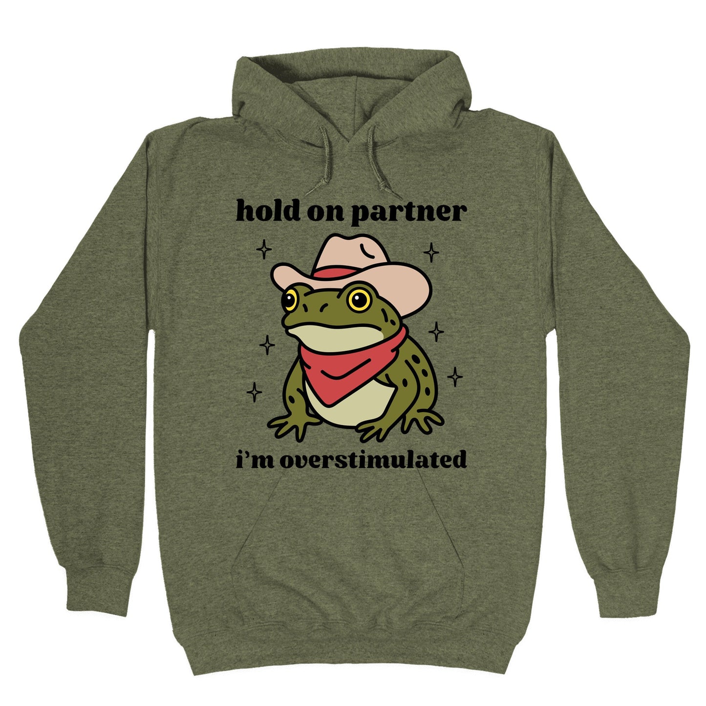 Hold on Partner, Im Overstimulated Hoodie