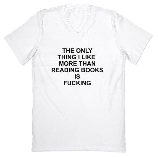 The only thing I like more than reading books V-Neck