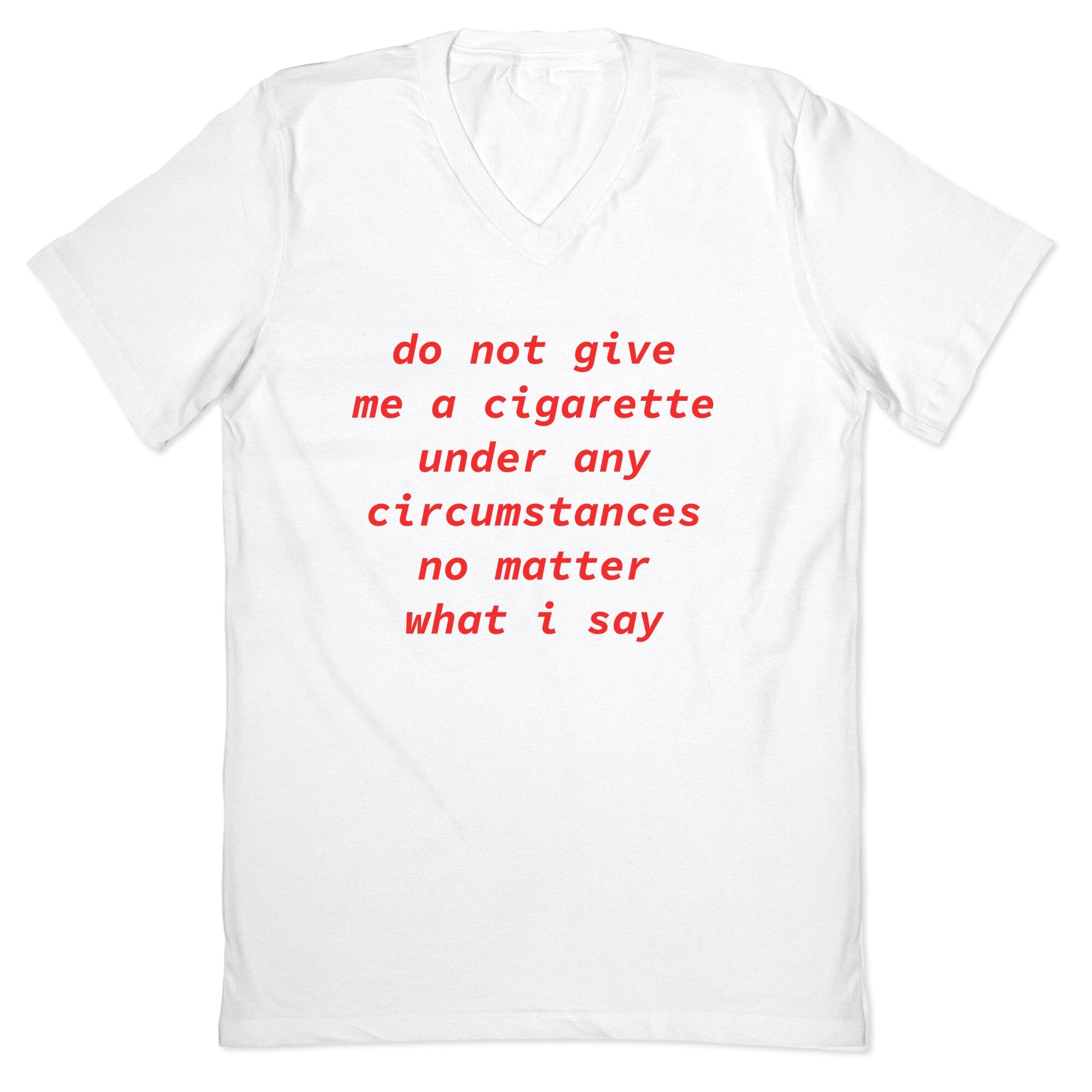 Do Not Give Me a Cigarette V-Neck