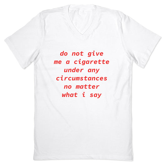 Do Not Give Me a Cigarette V-Neck
