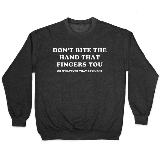 Dont Bite Crewneck Sweatshirt