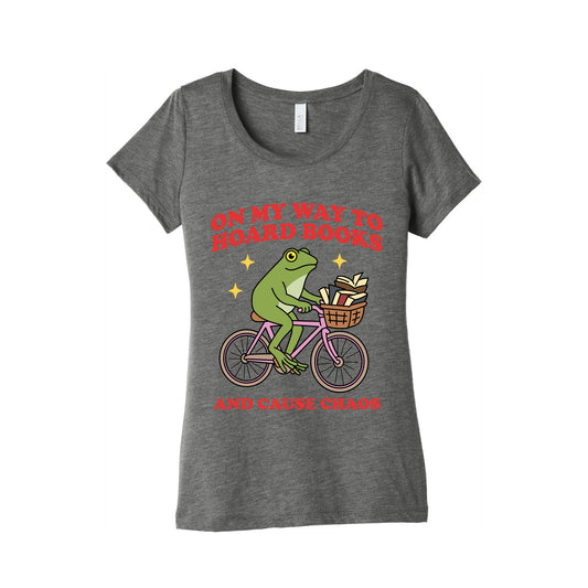 On my Way to Hoard Books and Cause Chaos Womens Triblend Tee