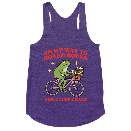 On my Way to Hoard Books and Cause Chaos Racerback Tank