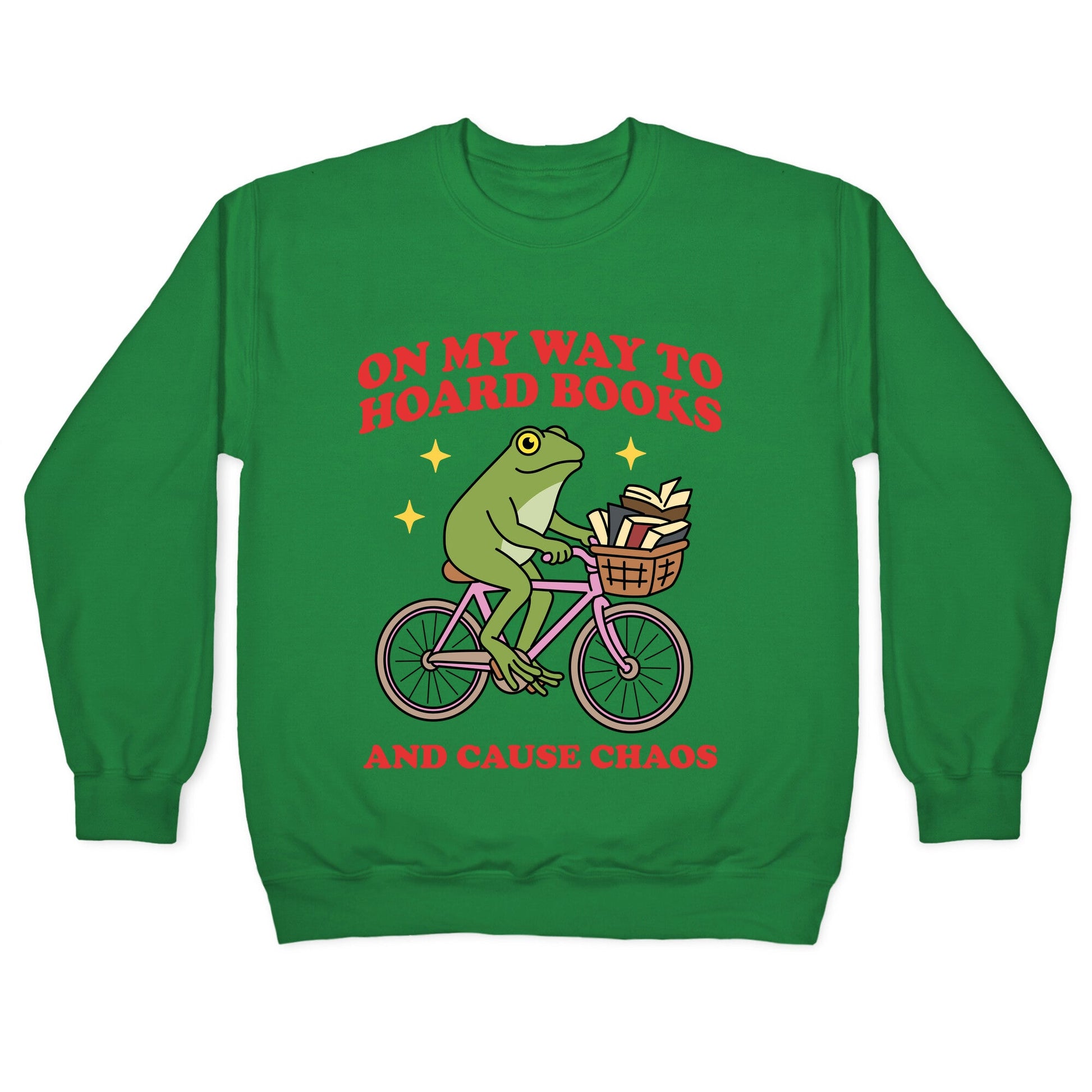 On my Way to Hoard Books and Cause Chaos Crewneck Sweatshirt