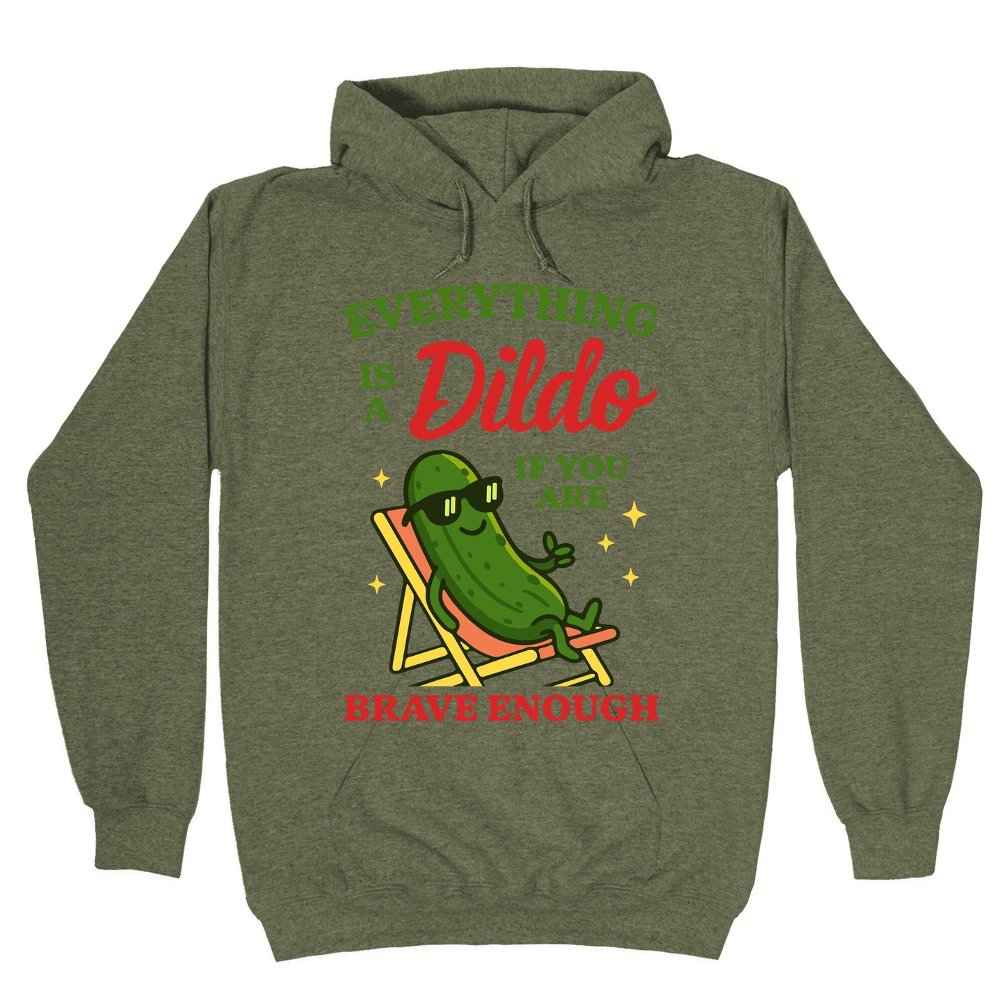Everything is a Dildo if youre Brave Enough Hoodie