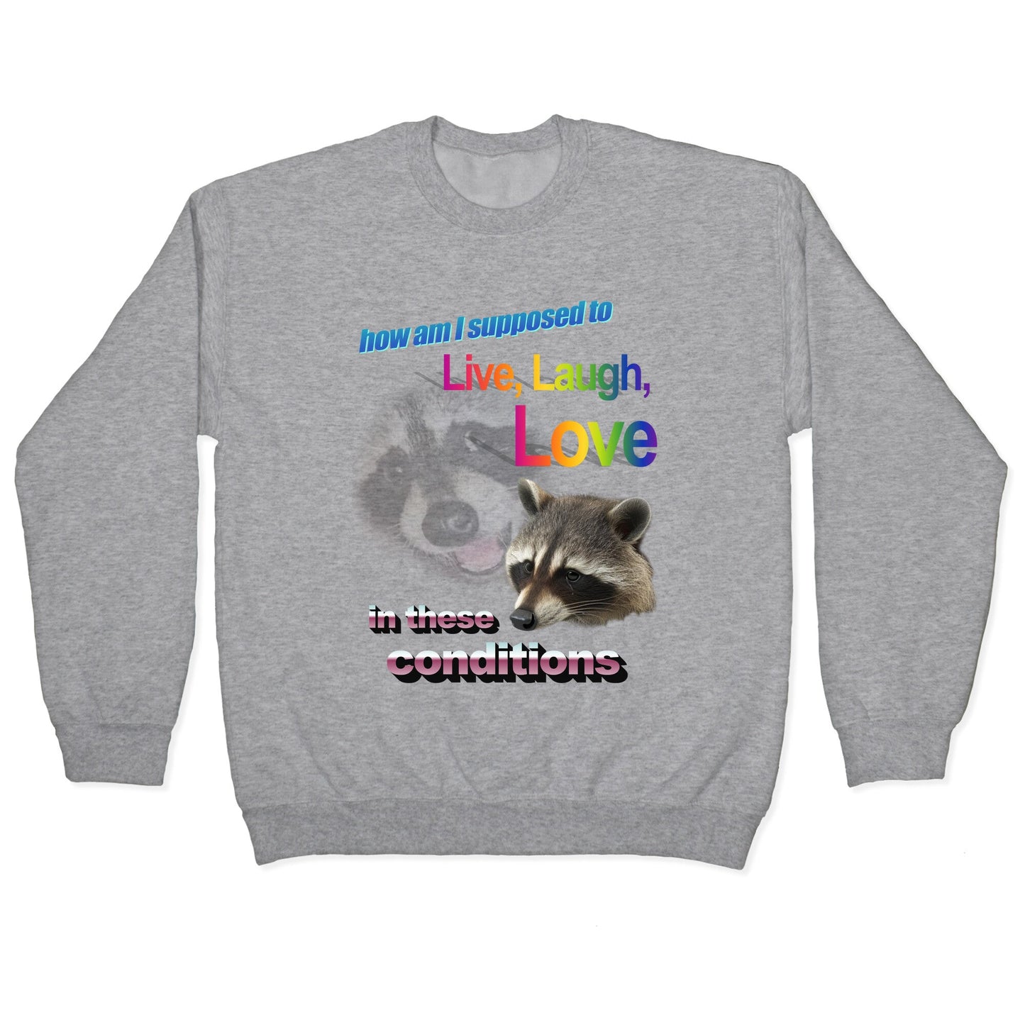 Live Laugh Love Raccoon Crewneck Sweatshirt