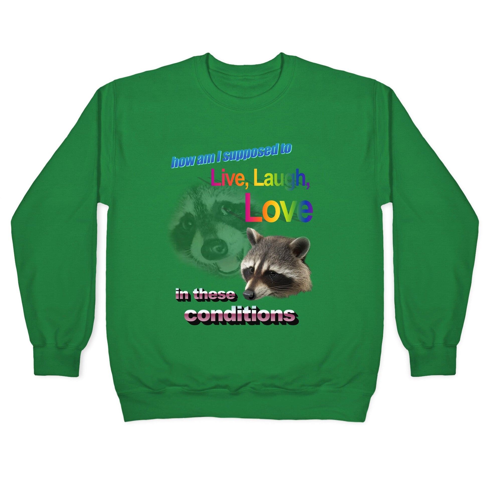 Live Laugh Love Raccoon Crewneck Sweatshirt