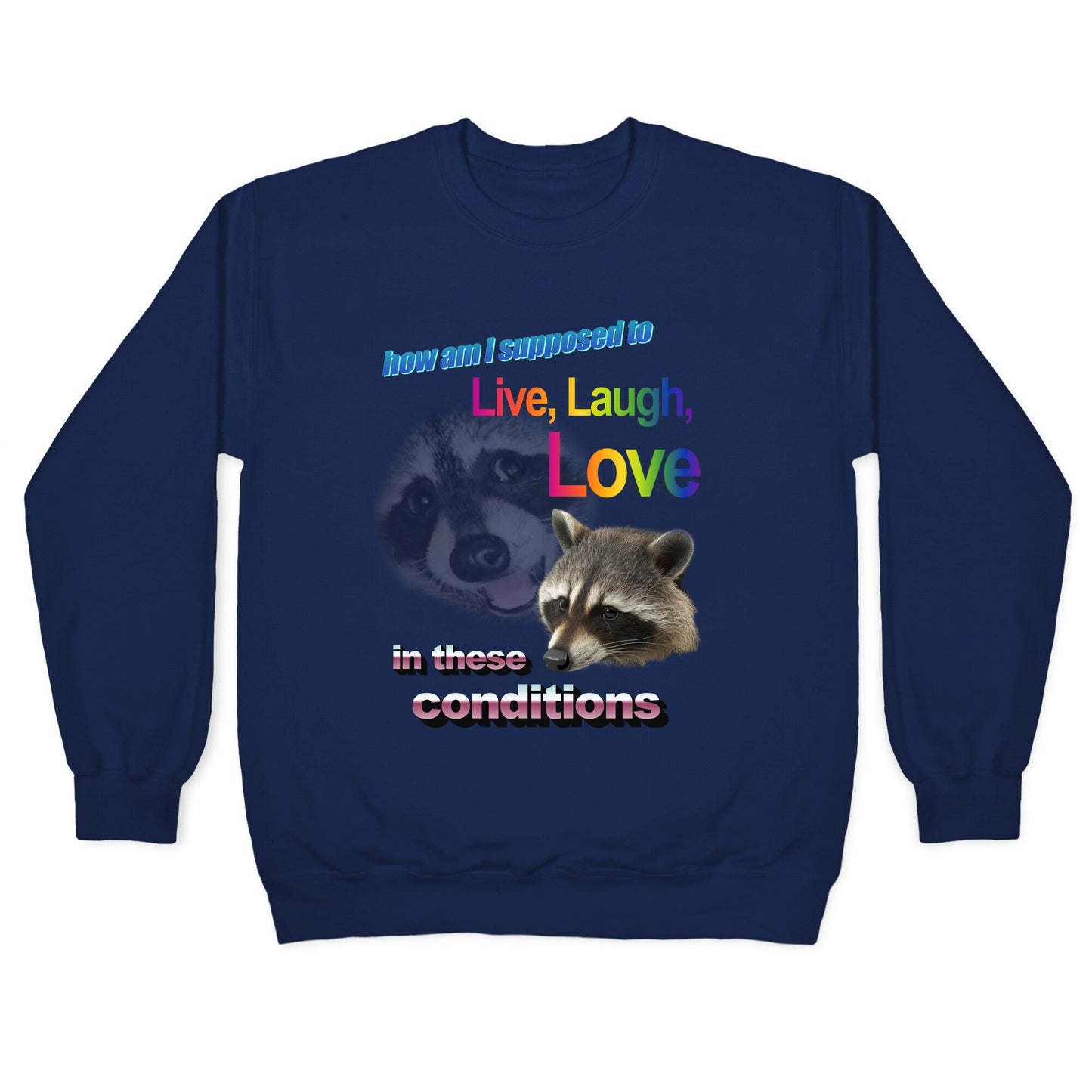 Live Laugh Love Raccoon Crewneck Sweatshirt