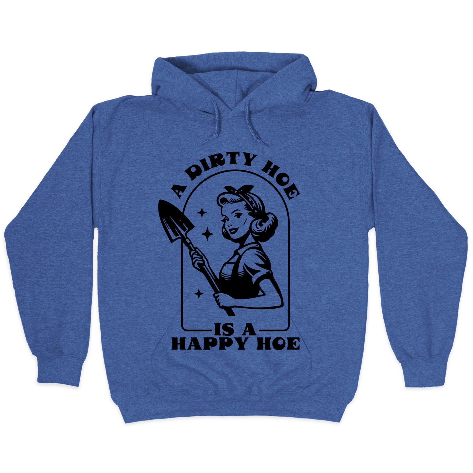 Dirty Hoe, Happy Hoe Hoodie