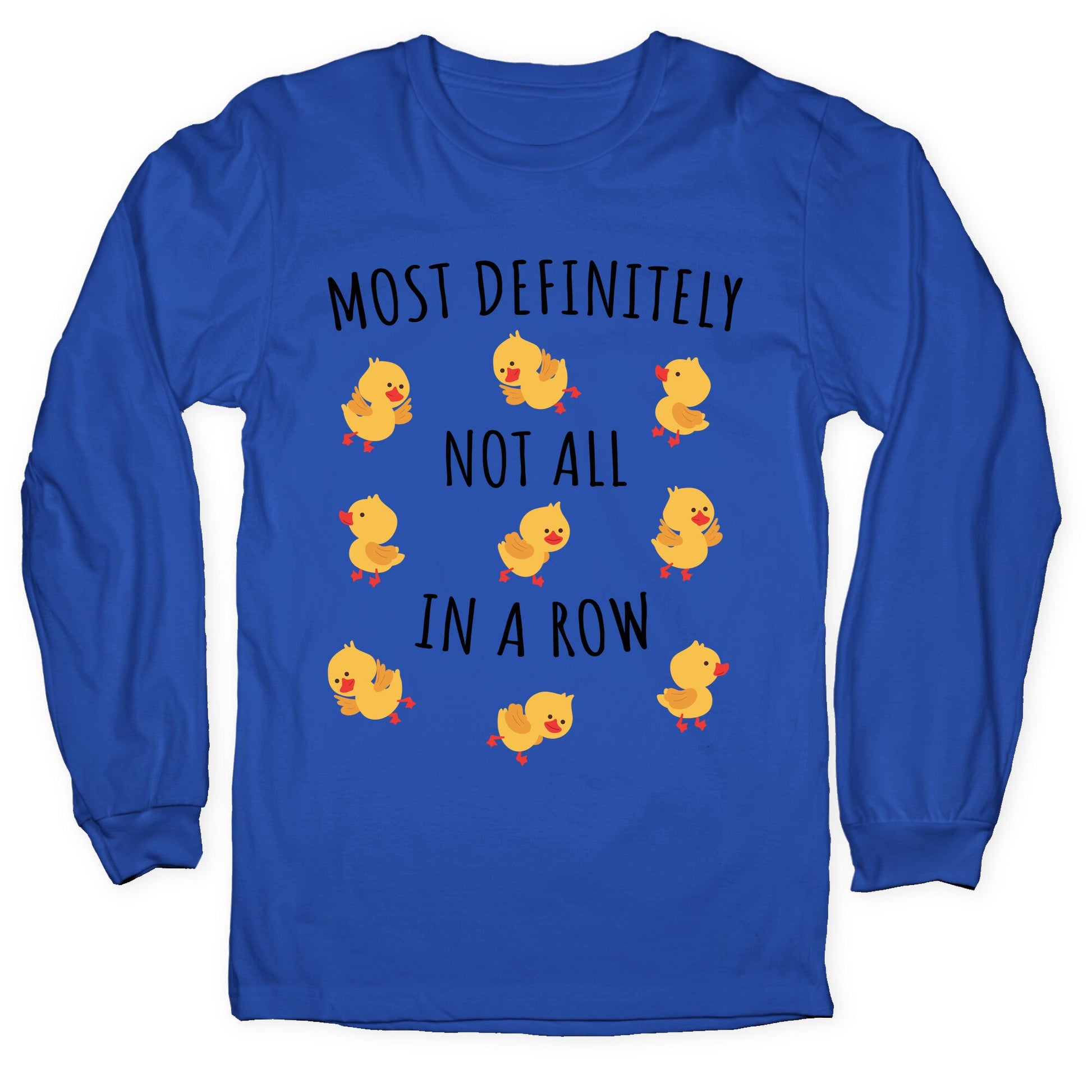 Not All In A Row Longsleeve Tee