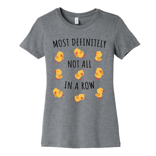 Not All In A Row Womens Cotton Tee