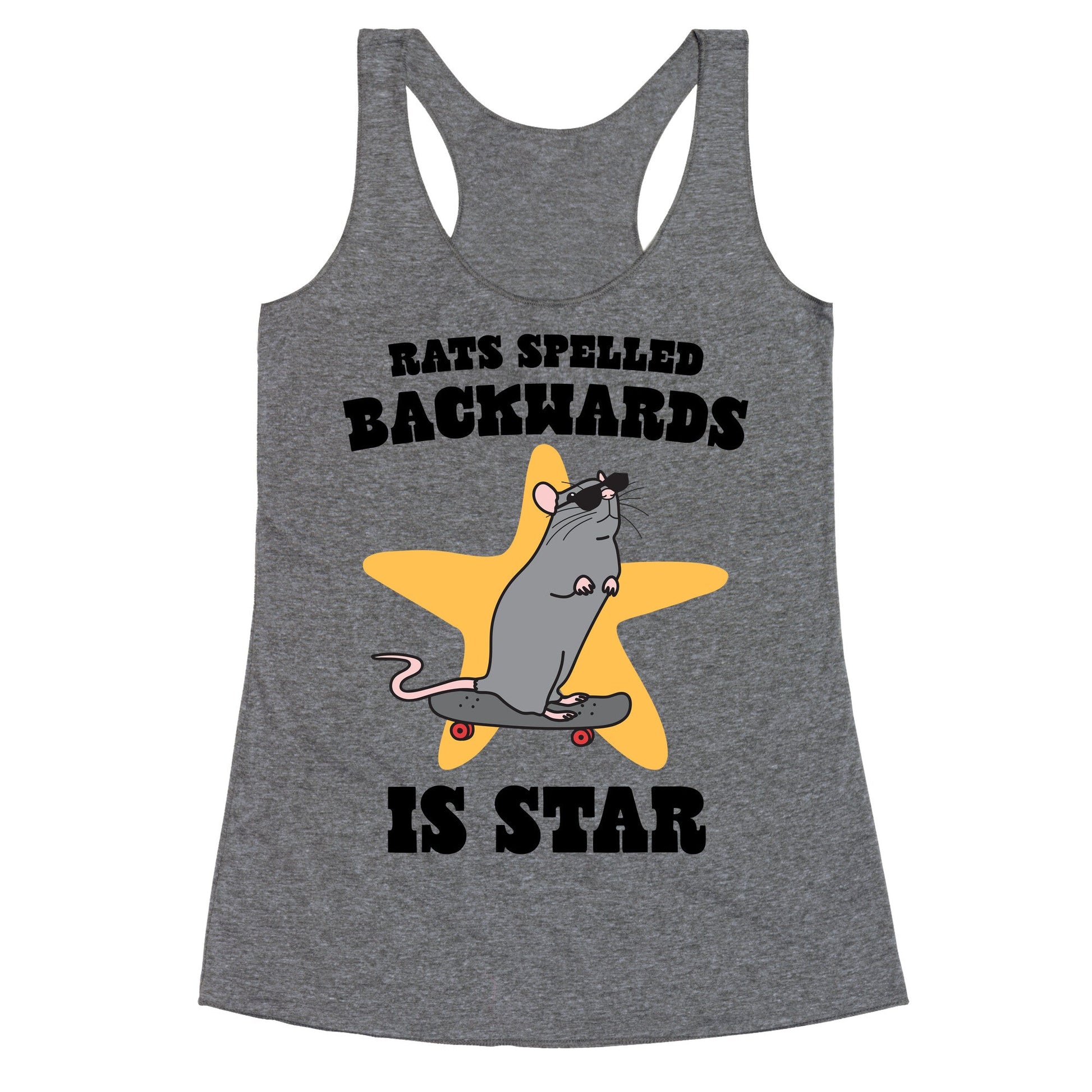 Rats Spelled Backwards is STAR Racerback Tank