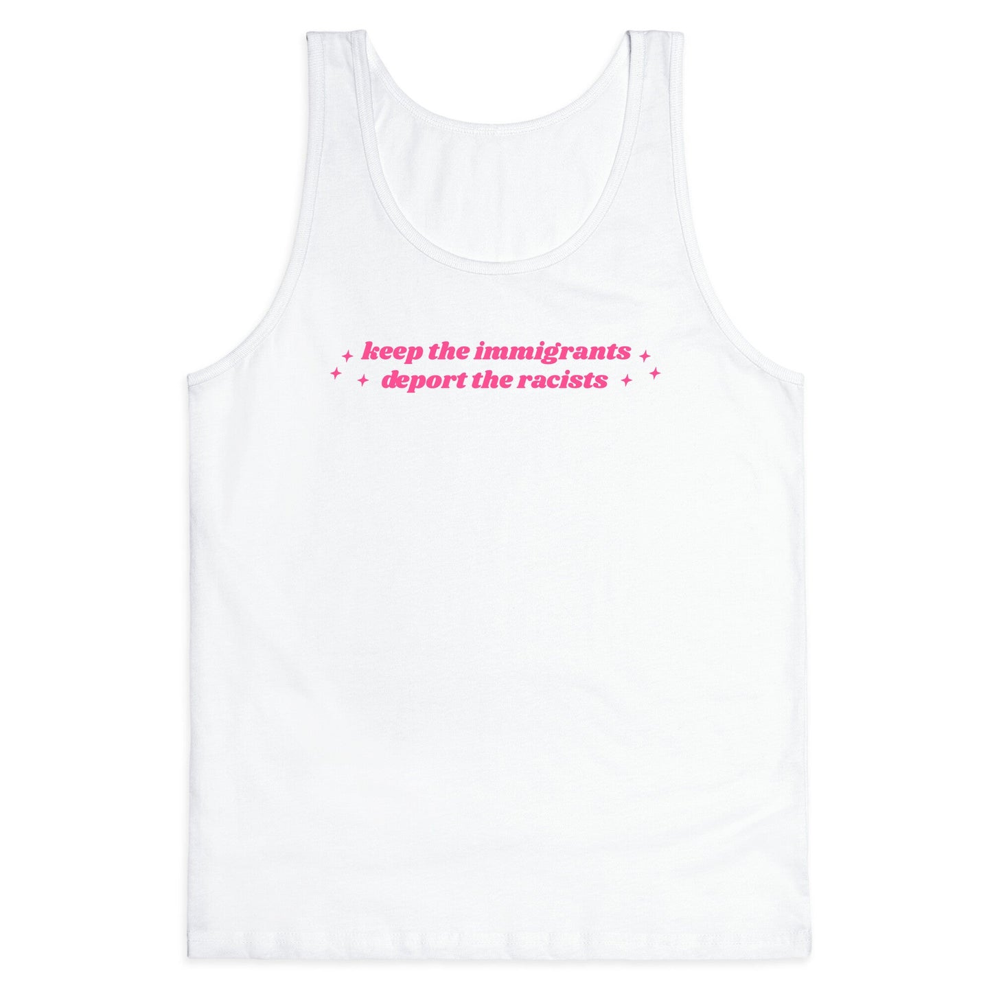 Keep The Immigrants, Deport The Racists Tank Top