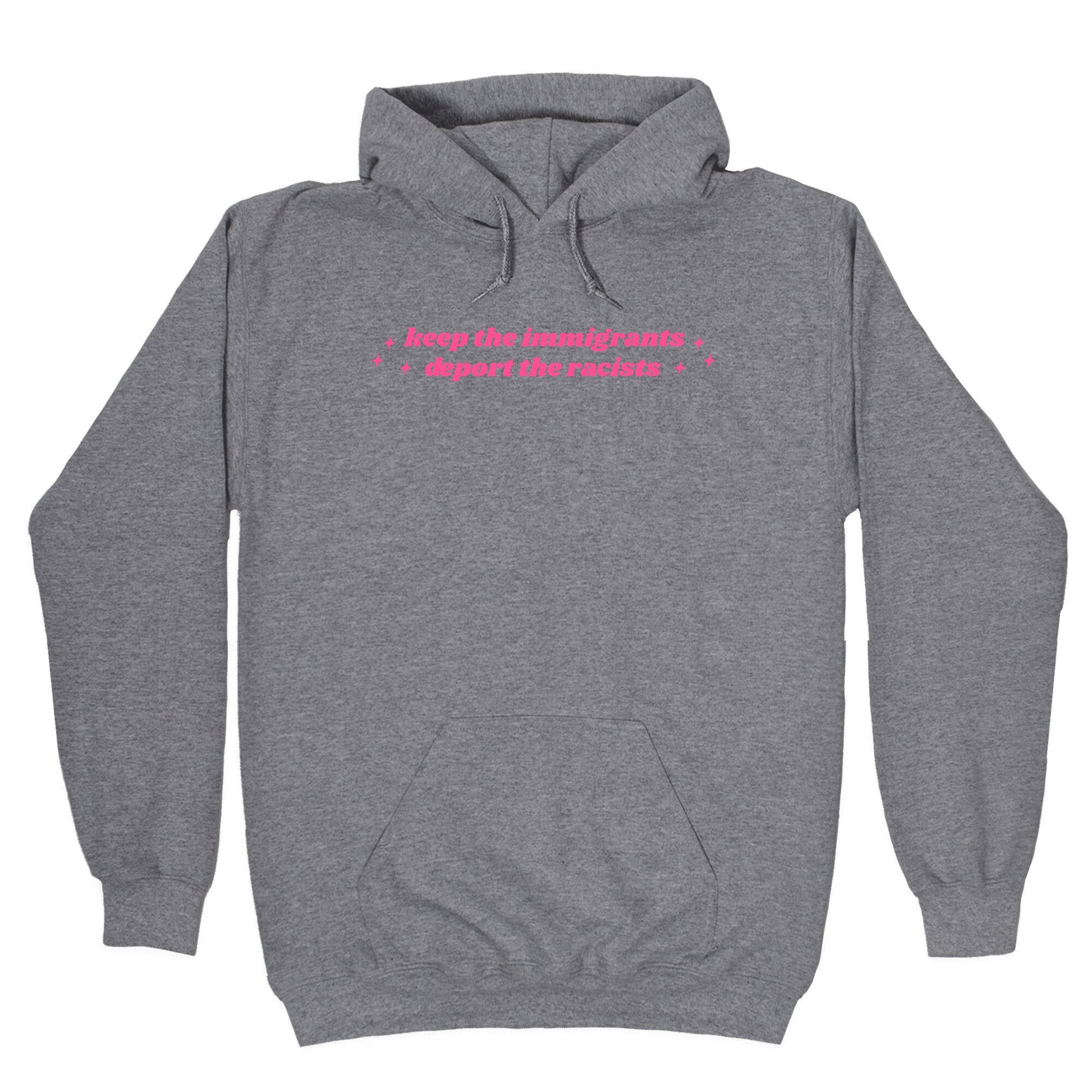 Keep The Immigrants, Deport The Racists Hoodie