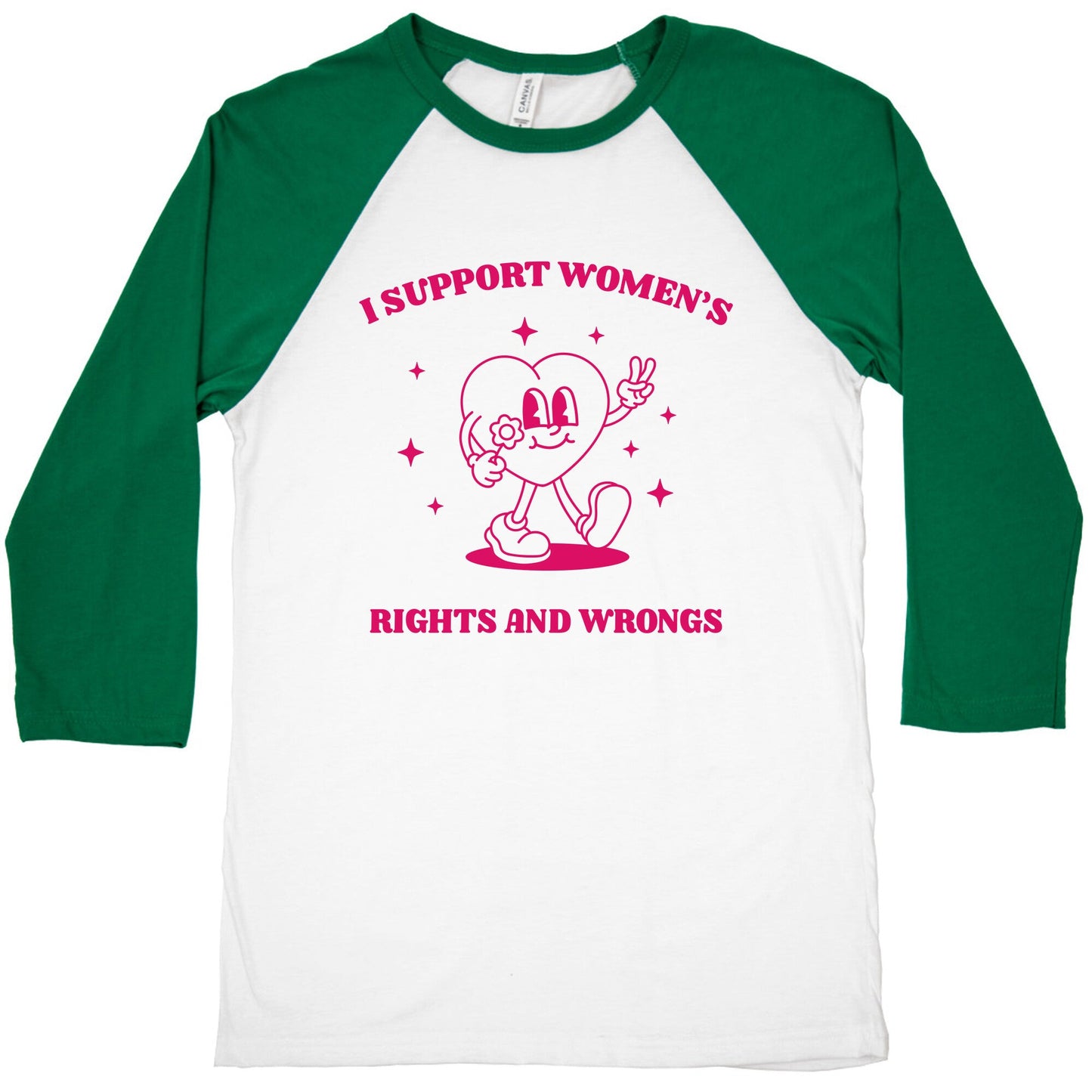 I Support Womens Rights And Wrongs Baseball Tee