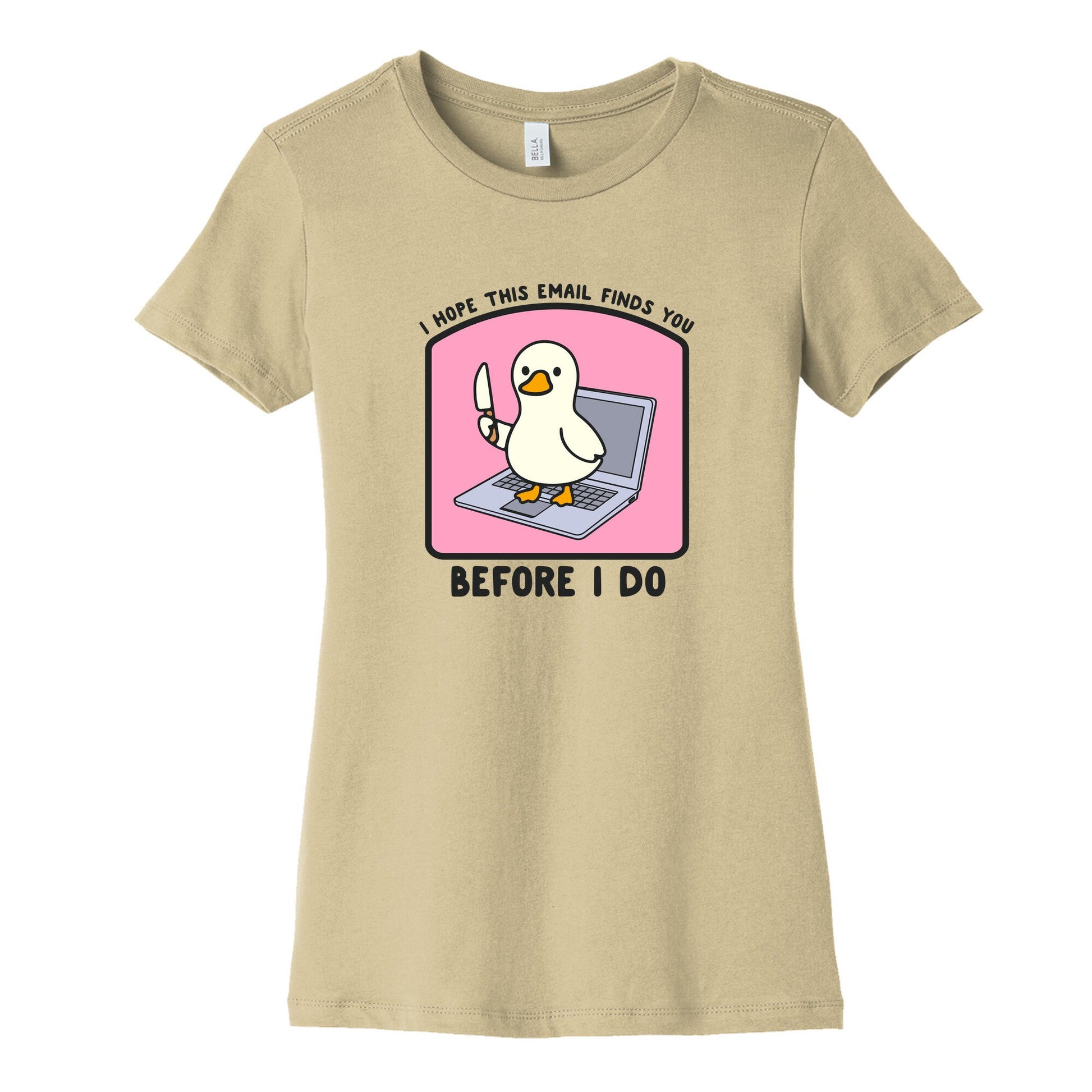 I Hope This Email Finds You Womens Cotton Tee