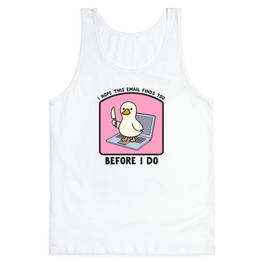 I Hope This Email Finds You Tank Top