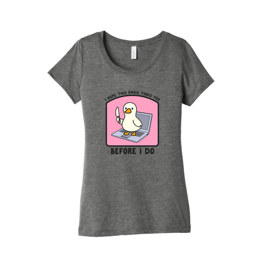 I Hope This Email Finds You Womens Triblend Tee