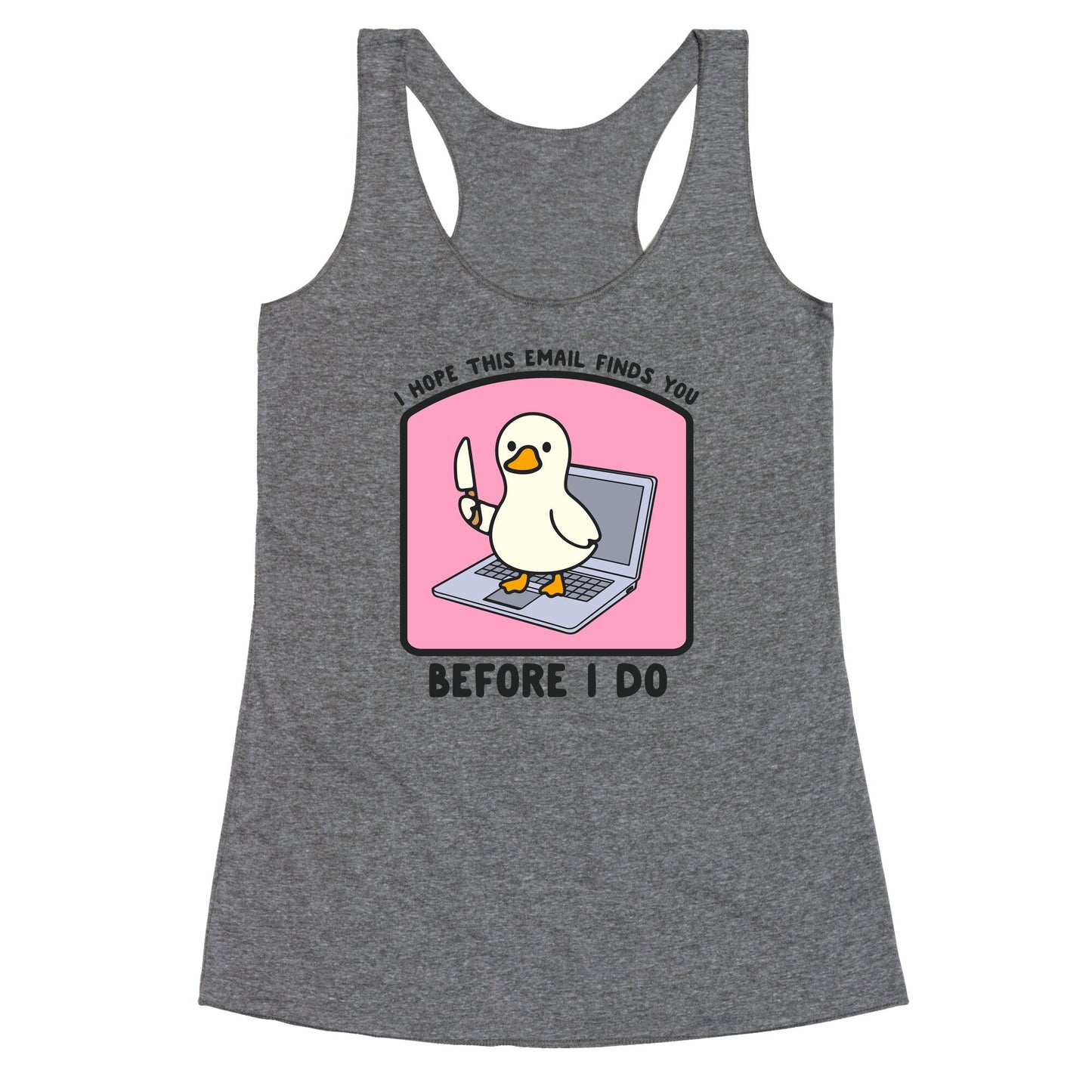 I Hope This Email Finds You Racerback Tank
