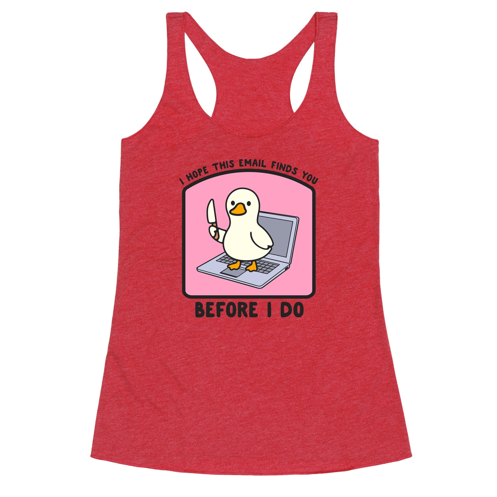 I Hope This Email Finds You Racerback Tank