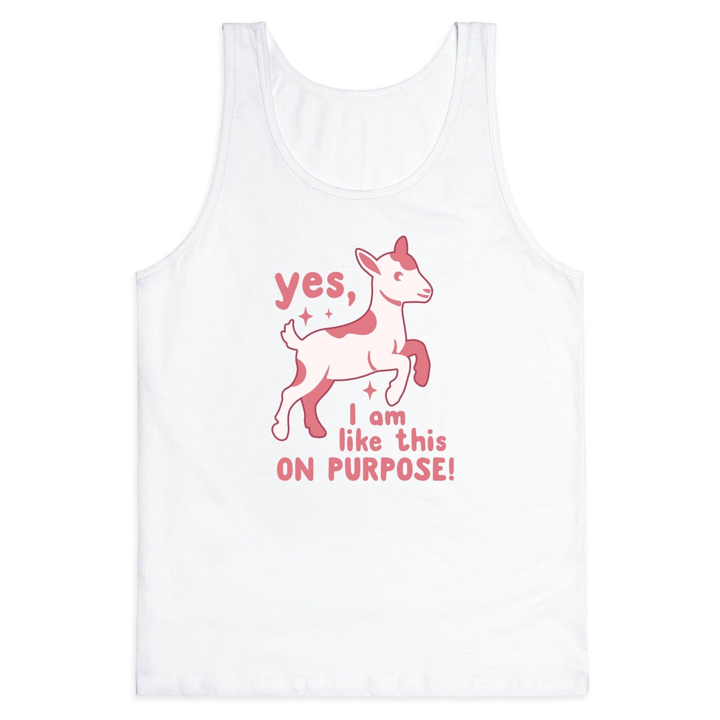 Yes I Am Like This On Purpose Tank Top