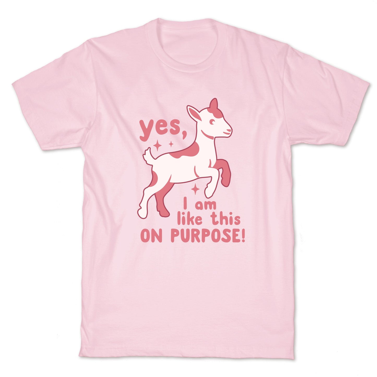 Yes I Am Like This On Purpose T-Shirt