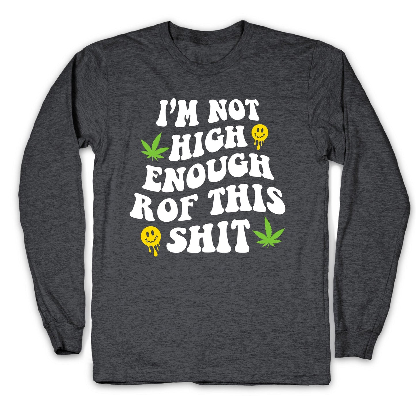 Not High Enough Longsleeve Tee
