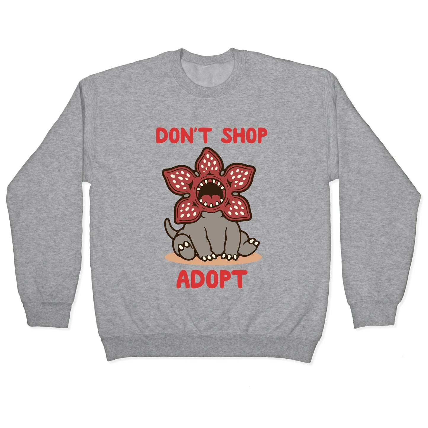 Dont Shop Adopt Demogorgon Crewneck Sweatshirt