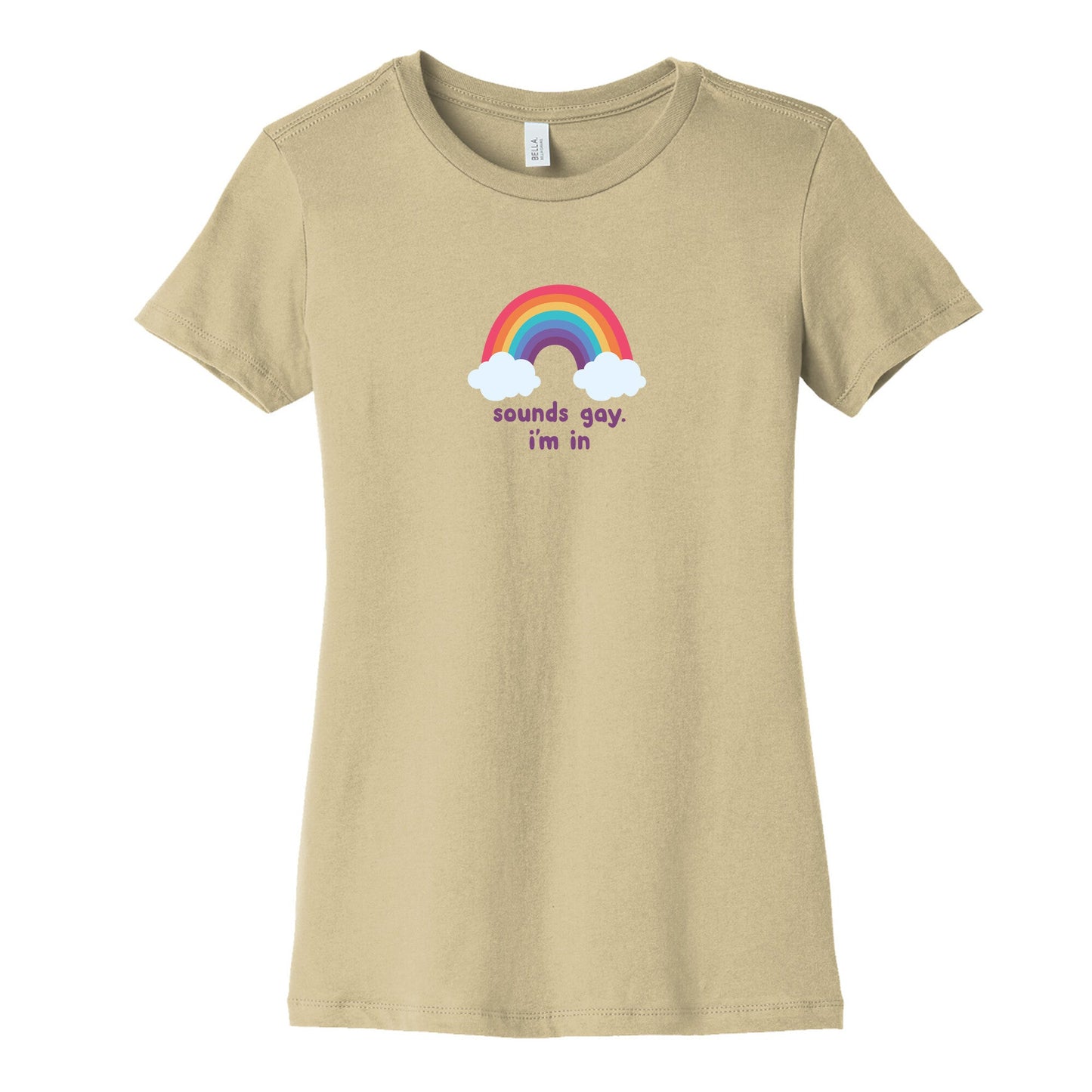 Sounds Gay, Im In Womens Cotton Tee