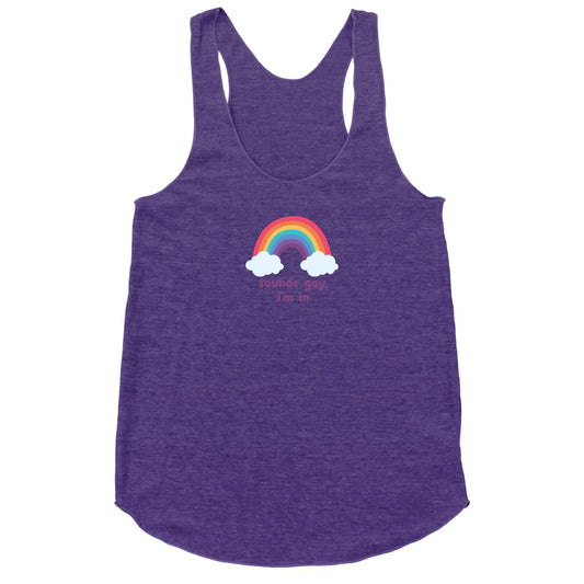 Sounds Gay, Im In Racerback Tank